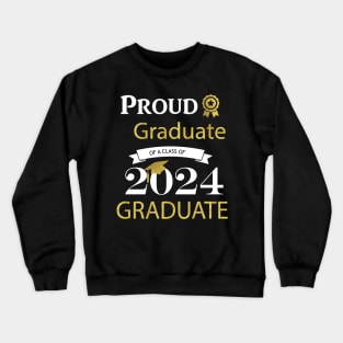 Proud Graduate of a class of 2024 graduates Crewneck Sweatshirt